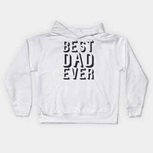 Best dad ever - happy father's day gift 2020 Kids Hoodie